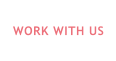 WORK WITH US